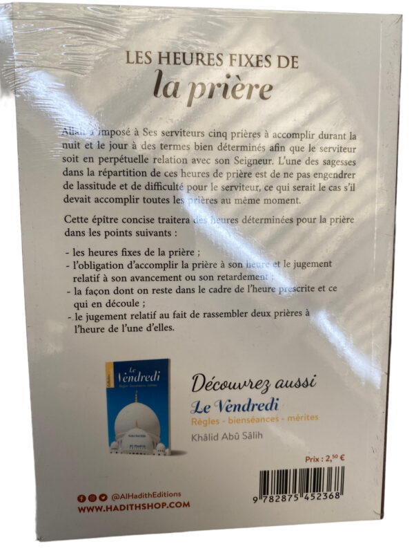 Les heures fixes de la prière Al-'Uthaymin Allah a imposé à Ses serviteurs cinq prières à accomplir durant la nuit et le jour à des termes bien déterminés