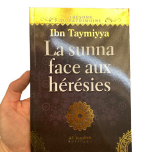 La Sunna Face aux Hérésies Ibn-Taymiyya Allah envoya  à l'humanité le sceau des Envoyés, Muhammad (SWS) dont le message est universel