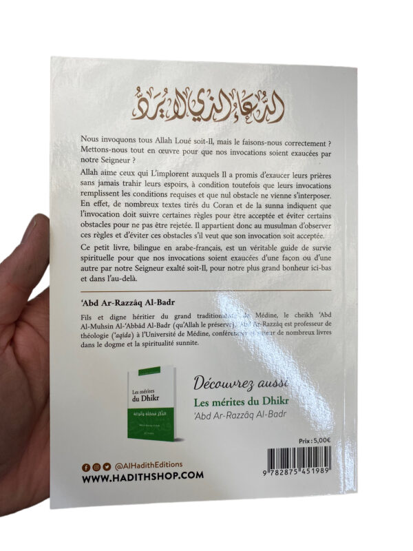 L'Invocation qui n'est Jamais Rejetée de 'Abd Ar-Razzaq al-Badr est un véritable guide de survie spirituelle pour que nos invocations soient exaucées