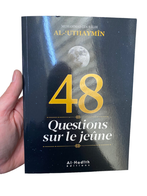 48 Questions Sur Le Jeûne Al-Uthaymin L'objectif de cet ouvrage est d'aborder des règles importantes et souvent négligées du jeûne du mois de ramadan.