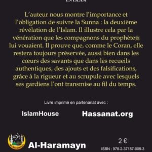 L'importance de la Sunna en Islam L’auteur nous montre l’importance et l’obligation de suivre la Sunna : la deuxième révélation de l’Islam