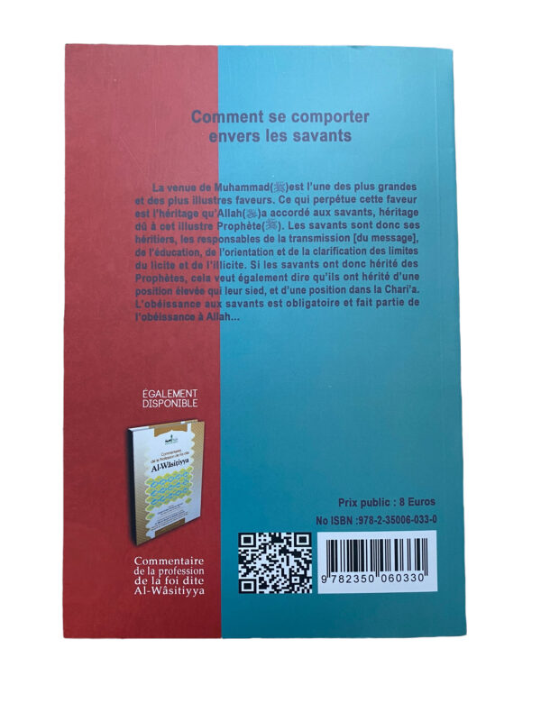 Comment se comporter envers les savants Les savants sont, par conséquent, les héritiers des prophètes. Ils sont responsables de la transmission (du message)