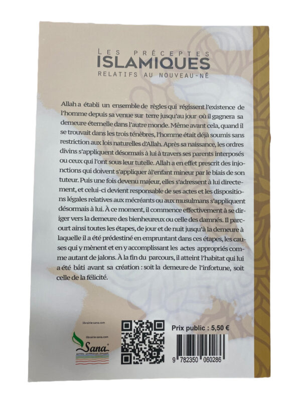 Les préceptes islamiques relatifs au nouveau-né Allah a en effet prescrit des injonctions qui doivent s'appliquer à l'enfant par le biais de son tuteur