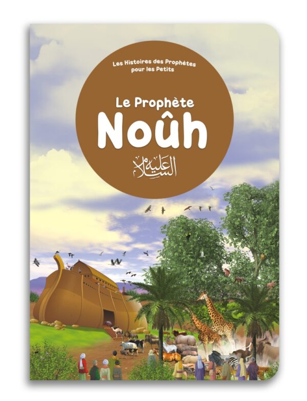 l'histoire passionnante du prophète Noûh (Noé Paix sur lui) avec son peuple, de la construction de l'arche et du déluge...